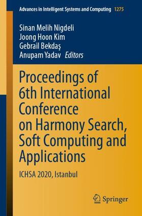 Nigdeli / Yadav / Kim |  Proceedings of 6th International Conference on Harmony Search, Soft Computing and Applications | Buch |  Sack Fachmedien