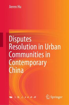 Hu |  Disputes Resolution in Urban Communities in Contemporary China | Buch |  Sack Fachmedien