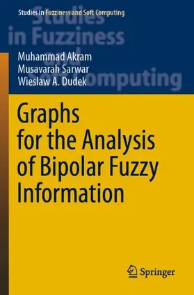 Akram / Dudek / Sarwar |  Graphs for the Analysis of Bipolar Fuzzy Information | Buch |  Sack Fachmedien