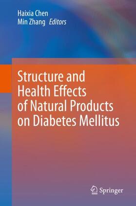 Zhang / Chen |  Structure and Health Effects of Natural Products on Diabetes Mellitus | Buch |  Sack Fachmedien