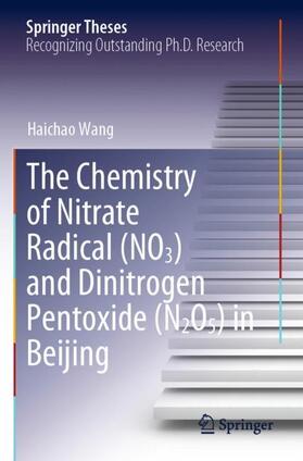 Wang |  The Chemistry of Nitrate Radical (NO3) and Dinitrogen Pentoxide (N2O5) in Beijing | Buch |  Sack Fachmedien