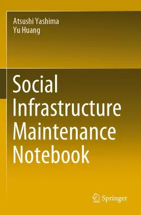 Huang / Yashima |  Social Infrastructure Maintenance Notebook | Buch |  Sack Fachmedien