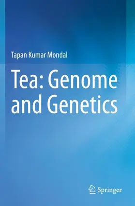 Mondal |  Tea: Genome and Genetics | Buch |  Sack Fachmedien