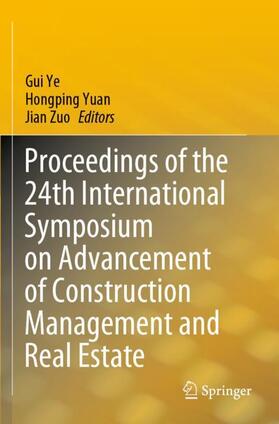 Ye / Zuo / Yuan |  Proceedings of the 24th International Symposium on Advancement of Construction Management and Real Estate | Buch |  Sack Fachmedien