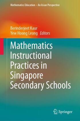 Leong / Kaur |  Mathematics Instructional Practices in Singapore Secondary Schools | Buch |  Sack Fachmedien