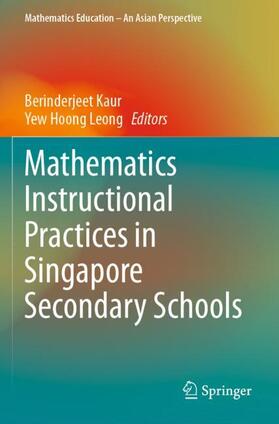 Leong / Kaur |  Mathematics Instructional Practices in Singapore Secondary Schools | Buch |  Sack Fachmedien