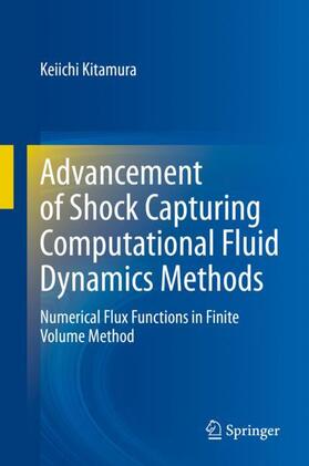 Kitamura |  Advancement of Shock Capturing Computational Fluid Dynamics Methods | Buch |  Sack Fachmedien