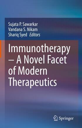 Sawarkar / Syed / Nikam |  Immunotherapy ¿ A Novel Facet of Modern Therapeutics | Buch |  Sack Fachmedien