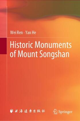 He / Ren |  Historic Monuments of Mount Songshan | Buch |  Sack Fachmedien