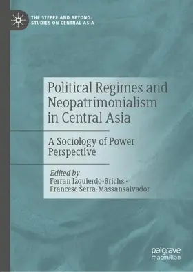 Serra-Massansalvador / Izquierdo-Brichs |  Political Regimes and Neopatrimonialism in Central Asia | Buch |  Sack Fachmedien