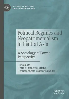 Serra-Massansalvador / Izquierdo-Brichs |  Political Regimes and Neopatrimonialism in Central Asia | Buch |  Sack Fachmedien