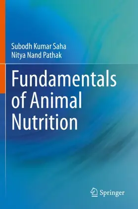 Pathak / Saha |  Fundamentals of Animal Nutrition | Buch |  Sack Fachmedien