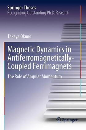 Okuno |  Magnetic Dynamics in Antiferromagnetically-Coupled Ferrimagnets | Buch |  Sack Fachmedien