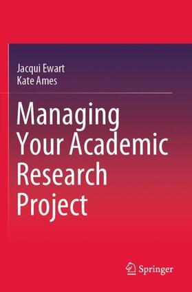 Ames / Ewart |  Managing Your Academic Research Project | Buch |  Sack Fachmedien