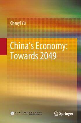 Yu |  China¿s Economy: Towards 2049 | Buch |  Sack Fachmedien