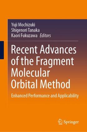 Mochizuki / Fukuzawa / Tanaka |  Recent Advances of the Fragment Molecular Orbital Method | Buch |  Sack Fachmedien