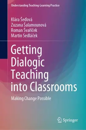 Šedová / Šedová / Sedlácek |  Getting Dialogic Teaching into Classrooms | Buch |  Sack Fachmedien