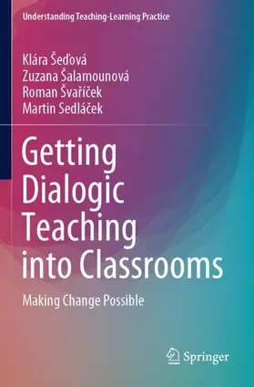 Šedová / Šedová / Sedlácek |  Getting Dialogic Teaching into Classrooms | Buch |  Sack Fachmedien