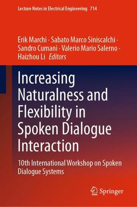 Marchi / Siniscalchi / Li |  Increasing Naturalness and Flexibility in Spoken Dialogue Interaction | Buch |  Sack Fachmedien