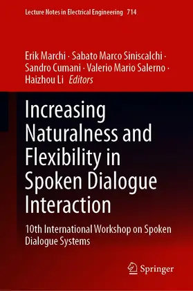 Marchi / Siniscalchi / Cumani |  Increasing Naturalness and Flexibility in Spoken Dialogue Interaction | eBook | Sack Fachmedien