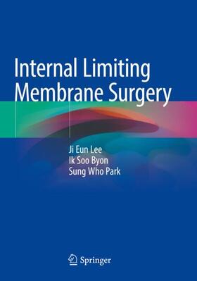 Lee / Park / Byon |  Internal Limiting Membrane Surgery | Buch |  Sack Fachmedien