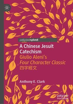 Clark |  A Chinese Jesuit Catechism | Buch |  Sack Fachmedien