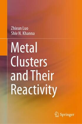 Khanna / Luo |  Metal Clusters and Their Reactivity | Buch |  Sack Fachmedien