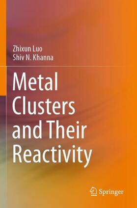 Khanna / Luo |  Metal Clusters and Their Reactivity | Buch |  Sack Fachmedien