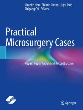 Hou / Cai / Chang |  Practical Microsurgery Cases | Buch |  Sack Fachmedien