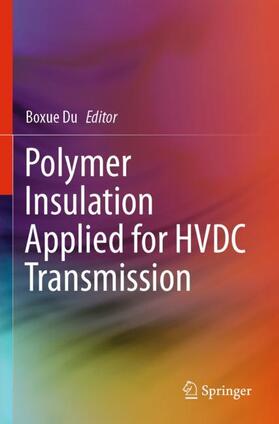 Du |  Polymer Insulation Applied for HVDC Transmission | Buch |  Sack Fachmedien