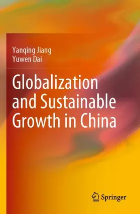 Dai / Jiang |  Globalization and Sustainable Growth in China | Buch |  Sack Fachmedien