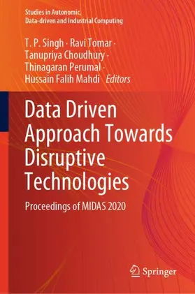 Singh / Tomar / Mahdi |  Data Driven Approach Towards Disruptive Technologies | Buch |  Sack Fachmedien