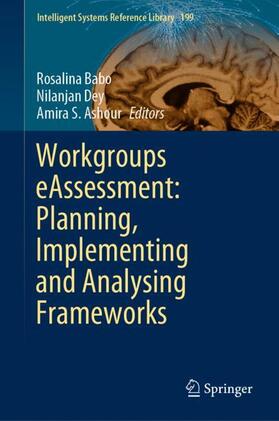 Babo / Ashour / Dey |  Workgroups eAssessment: Planning, Implementing and Analysing Frameworks | Buch |  Sack Fachmedien