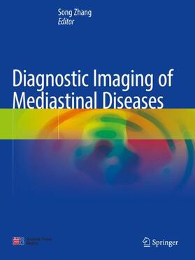 Zhang |  Diagnostic Imaging of Mediastinal Diseases | Buch |  Sack Fachmedien