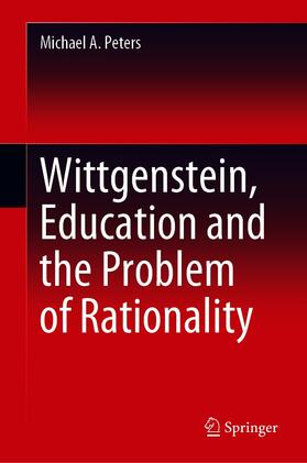 Peters |  Wittgenstein, Education and the Problem of Rationality | eBook | Sack Fachmedien