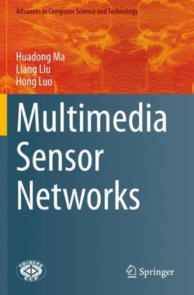 Ma / Luo / Liu |  Multimedia Sensor Networks | Buch |  Sack Fachmedien