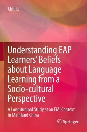 Li |  Understanding EAP Learners¿ Beliefs about Language Learning from a Socio-cultural Perspective | Buch |  Sack Fachmedien