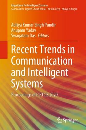 Singh Pundir / Das / Yadav |  Recent Trends in Communication and Intelligent Systems | Buch |  Sack Fachmedien