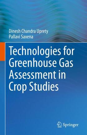 Saxena / Uprety |  Technologies for Green House Gas Assessment in Crop Studies | Buch |  Sack Fachmedien