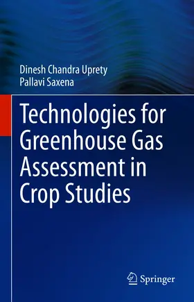 Uprety / Saxena |  Technologies for Green House Gas Assessment in Crop Studies | eBook | Sack Fachmedien