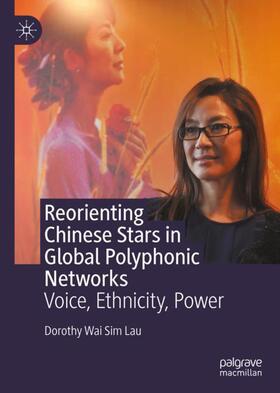 Lau |  Reorienting Chinese Stars in Global Polyphonic Networks | Buch |  Sack Fachmedien