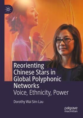 Lau |  Reorienting Chinese Stars in Global Polyphonic Networks | Buch |  Sack Fachmedien