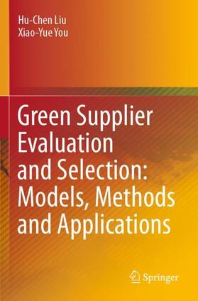 You / Liu |  Green Supplier Evaluation and Selection: Models, Methods and Applications | Buch |  Sack Fachmedien