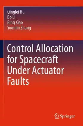 Hu / Zhang / Li |  Control Allocation for Spacecraft Under Actuator Faults | Buch |  Sack Fachmedien