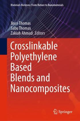 Thomas / Ahmad |  Crosslinkable Polyethylene Based Blends  and Nanocomposites | Buch |  Sack Fachmedien