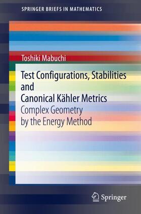 Mabuchi |  Test Configurations, Stabilities and Canonical Kähler Metrics | Buch |  Sack Fachmedien