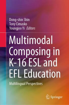 Shin / Yi / Cimasko |  Multimodal Composing in K-16 ESL and EFL Education | Buch |  Sack Fachmedien