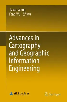 Wu / Wang |  Advances in Cartography and Geographic Information Engineering | Buch |  Sack Fachmedien