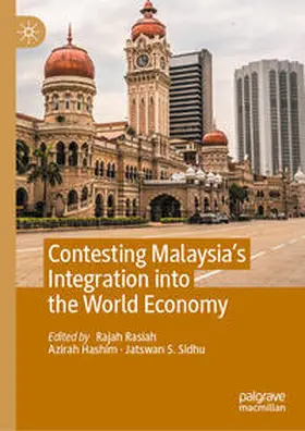 Rasiah / Hashim / Sidhu |  Contesting Malaysia’s Integration into the World Economy | eBook | Sack Fachmedien