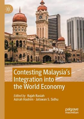 Rasiah / Sidhu / Hashim |  Contesting Malaysia's Integration into the World Economy | Buch |  Sack Fachmedien